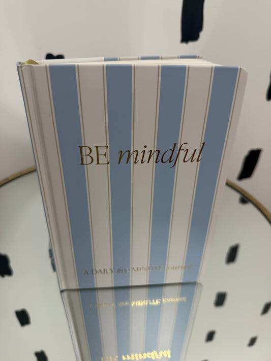 Be Mindful Journal